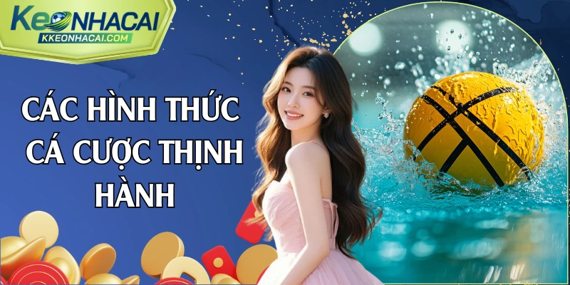 Các hình thức cá cược thịnh hành