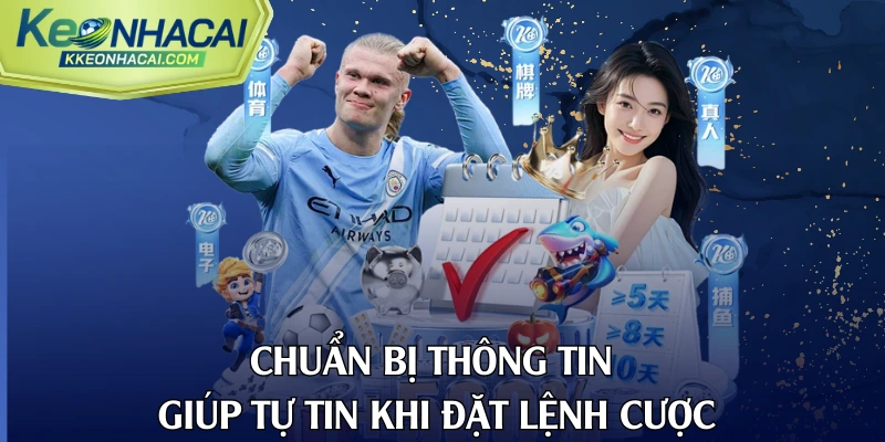 Chuẩn bị thông tin giúp tự tin khi đặt lệnh cược
