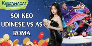 soi kèo Udinese vs AS Roma